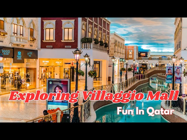 Exploring Villaggio Mall : Qatar's Most Luxurious Shopping Destination 🥰🛒🥳