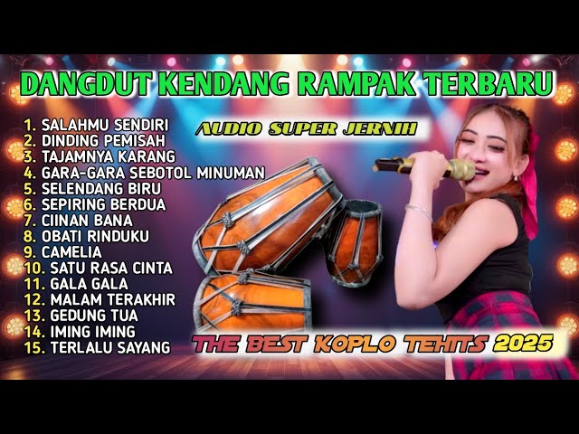 DANGDUT KOPLO 2025 TERBARU  | DANGDUT KENDANG RAMPAK - SALAHMU SENDIRI