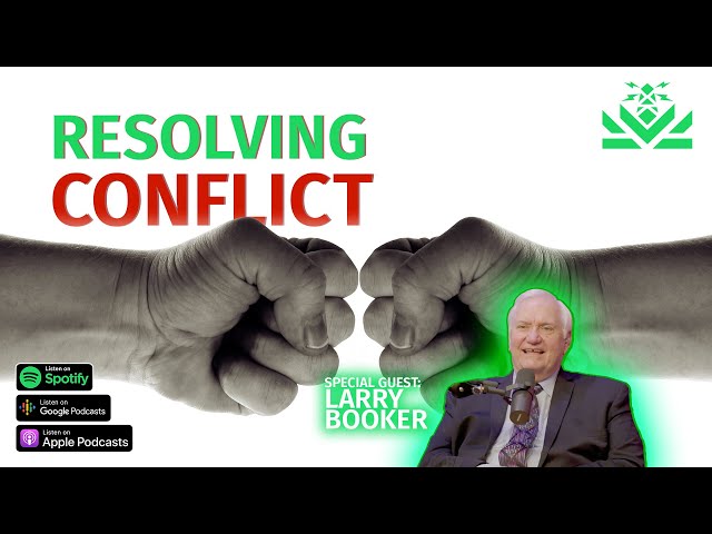 👊 Resolving Conflict | Guest: Larry Booker