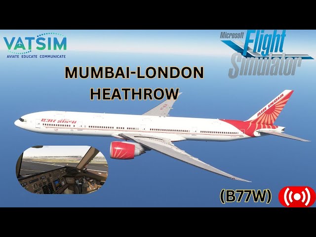 MSFS LIVE | PMDG 777 Air India Mumbai To London Heathrow | AIC129