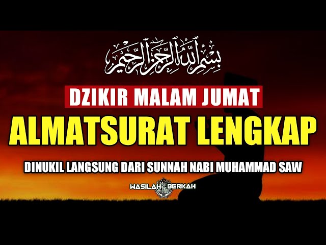 Dzikir Malam Jumat, Ajaran Nabi Muhammad SAW - Almatsurat Lengkap