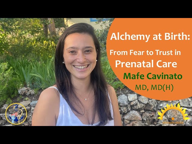 Alchemy at Birth: Transforming Fear into Trust in Prenatal Care by Mafe Cavinato