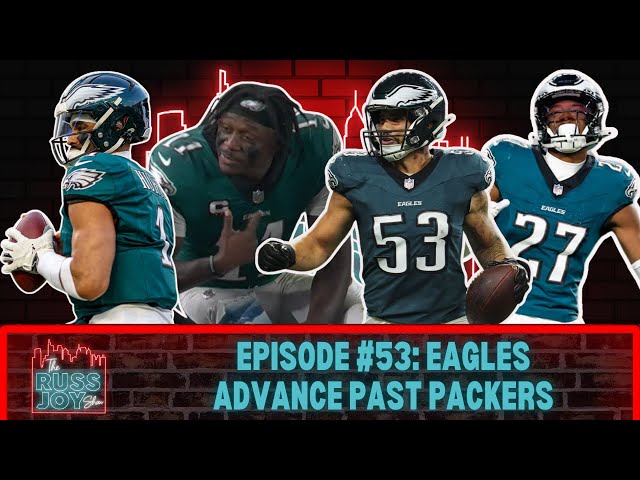 Eagles Advance Past Packers | Ep. 53 | 1/13/25 | The Russ Joy Show