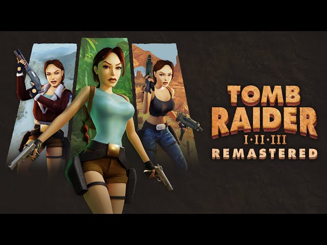 Tomb Raider I-III Remastered | Official Launch Trailer