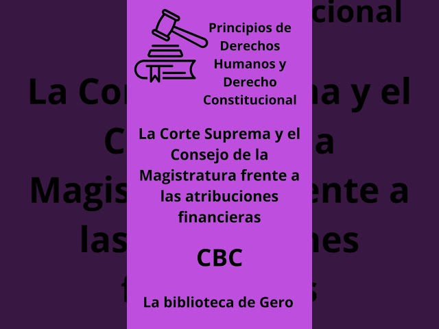 La Corte Suprema y el Consejo de la Magistratura frente a las atribuciones financieras  #abogacía