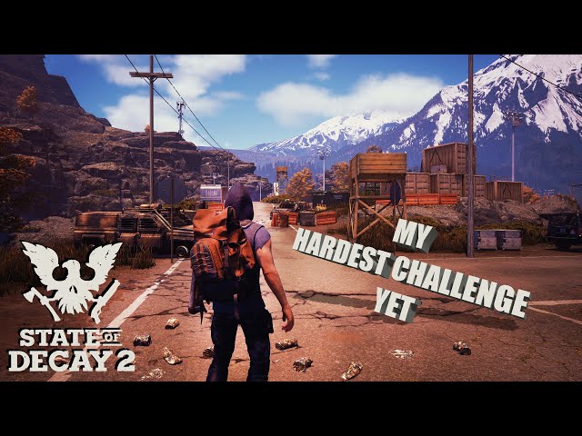 My Hardest Zombie Survival Challenge Yet - State Of Decay 2 - Part 1