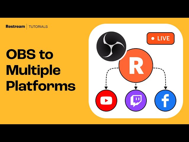 How to Live Stream From OBS to Multiple Platforms