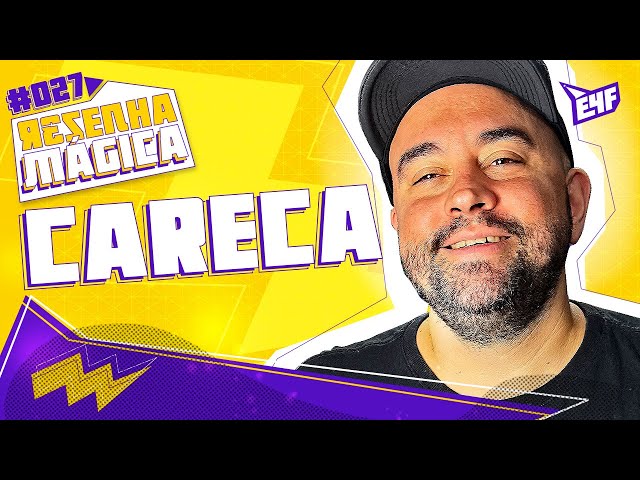 MÁRCIO CARECA - RESENHA MÁGICA #27