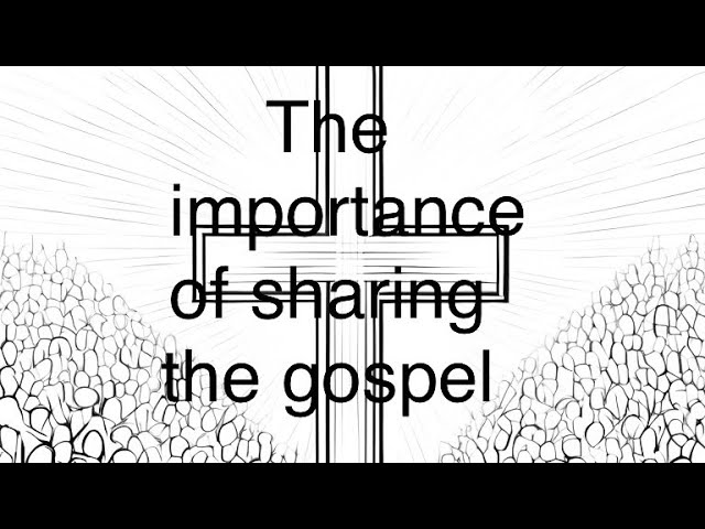 The importance of preaching the gospel