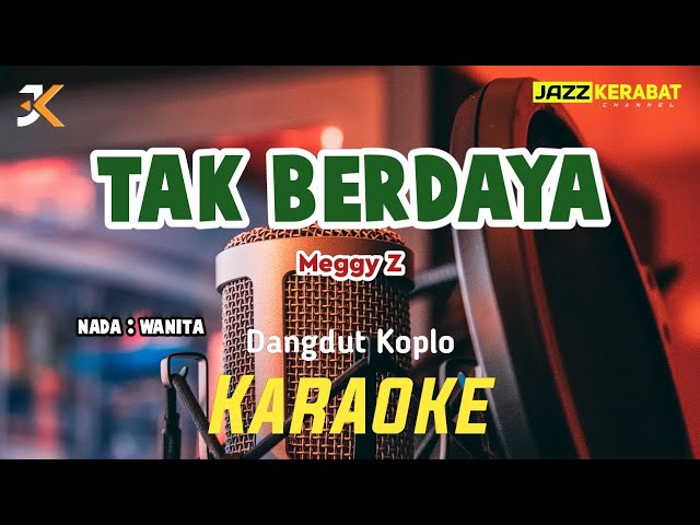 KARAOKE TAK BERDAYA_MEGGY Z | NADA WANITA | NADA WANITA | Dmaj