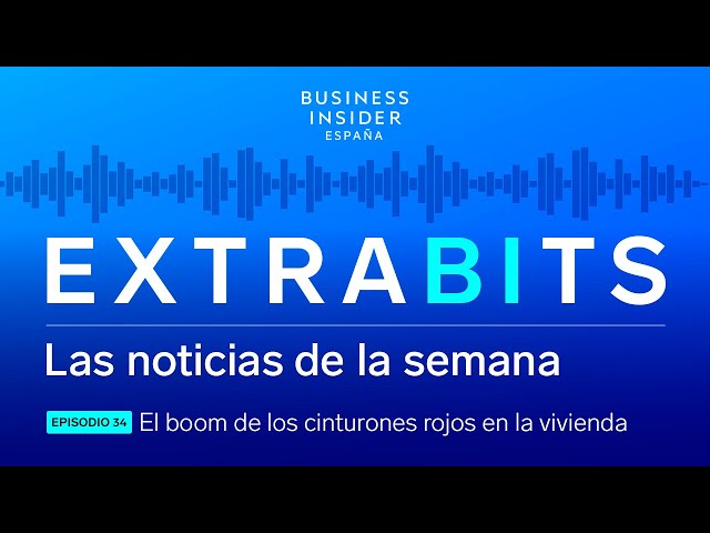 ExtraBIts: El boom de los cinturones rojos en la vivienda