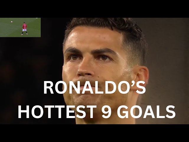 Top 9 Cristiano Ronaldo Best Goals