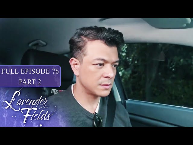 Episode 76 | Part 2 of 4 | Lavender Fields | Jodi Sta. Maria, Jericho Rosales