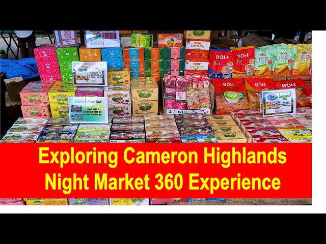 Exploring Cameron Highlands Night Market: A Culinary and Cultural Adventure not to be missed! 360