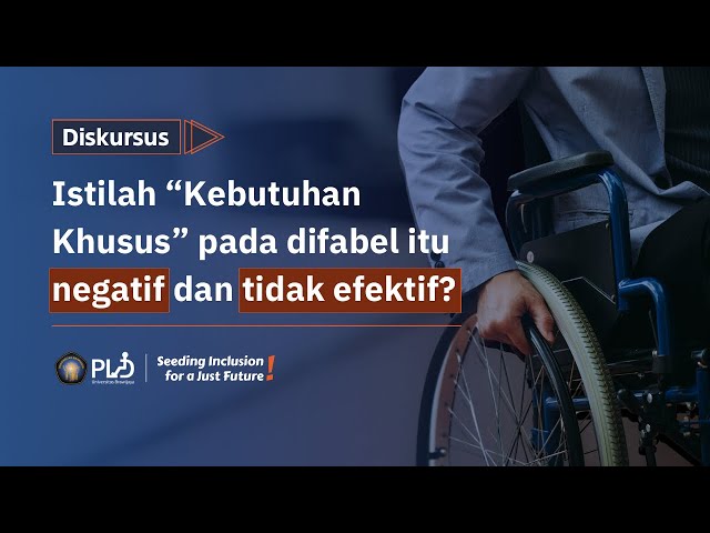 Istilah "Kebutuhan Khusus" pada difabel itu negatif dan tidak efektif?