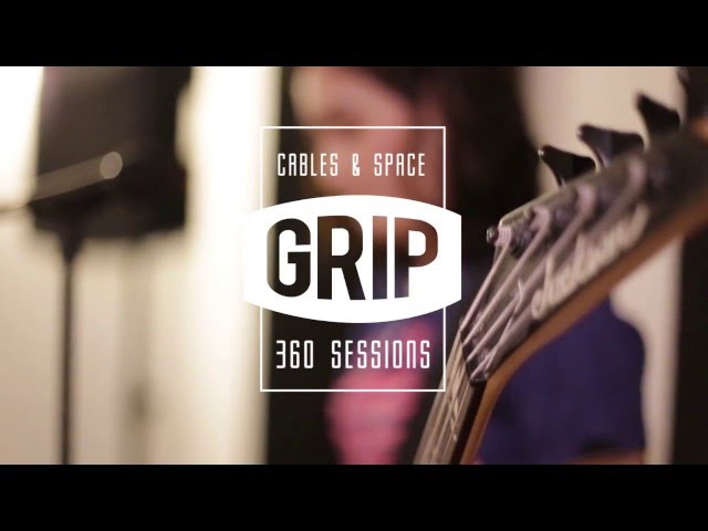 GRIP 360 Sessions presents Cables & Space