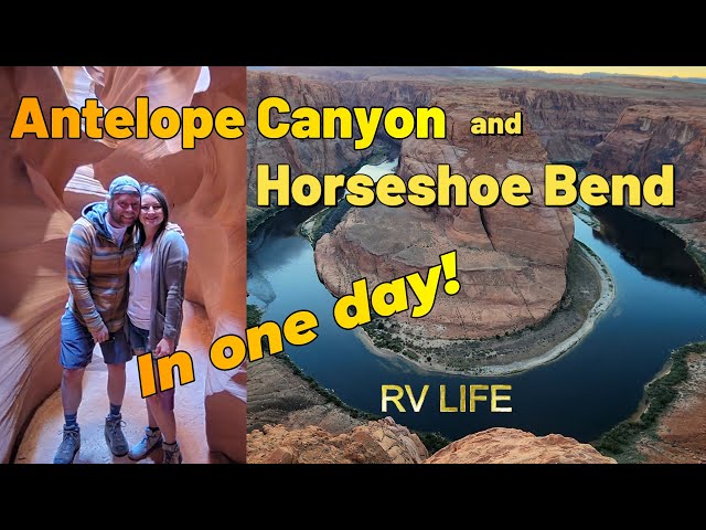 ANTELOPE CANYON and HORSESHOE BEND IN ONE DAY! | RV LIFE