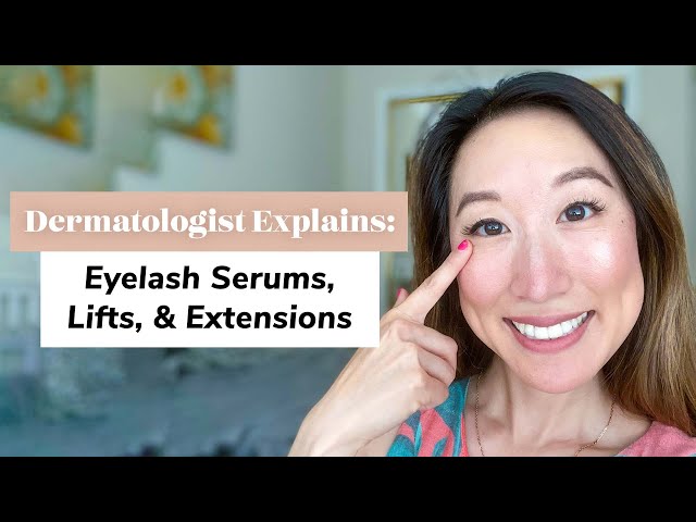 Dermatologist's Guide to Eyelash Lifts, Extensions, and Growth Serums