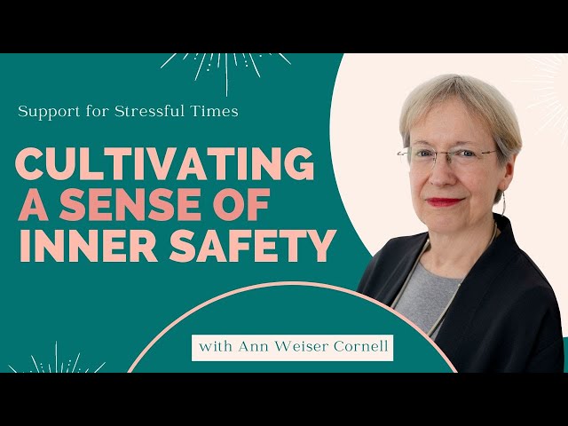 Cultivating a Sense of Inner Safety - Support for Stressful Times