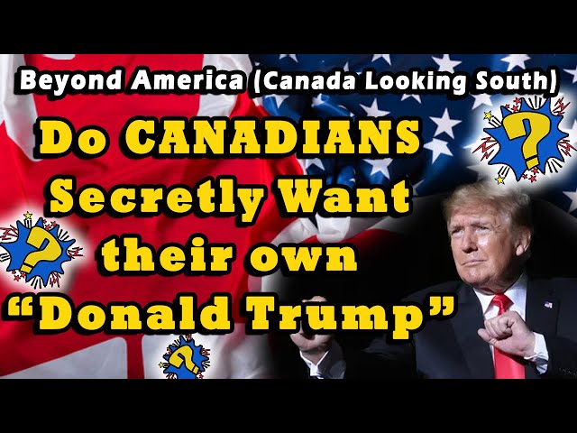 Donald Trump's Unexpected Popularity in Canada?