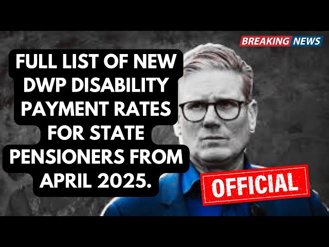 Full list of new DWP disability payment rates for state pensioners from April 2025.