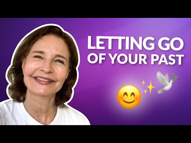 How To Let Go of Your Past | Sonia Choquette