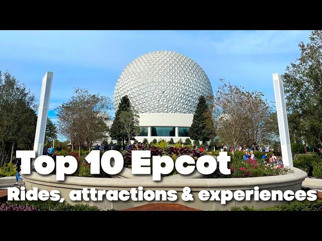 TOP 10 EPCOT Rides, attractions & experiences ✨ Walt Disney World