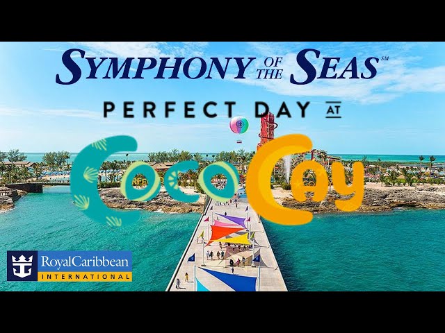 SYMPHONY OF THE SEAS - PERFECT DAY AT COCO CAY #symphonyoftheseas #royalcaribbean