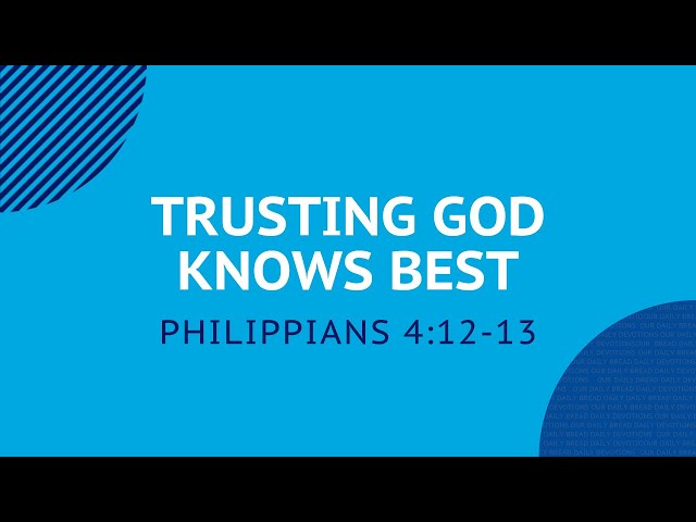 Trusting God Knows Best - Daily Devotion