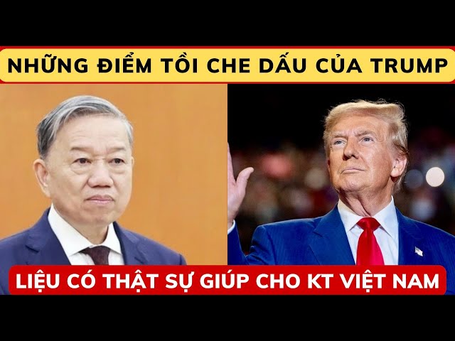 Những Điểm Tồi Che Dấu Của Trump | Liệu Có Thật Sự Giúp Cho Kinh Tế VN