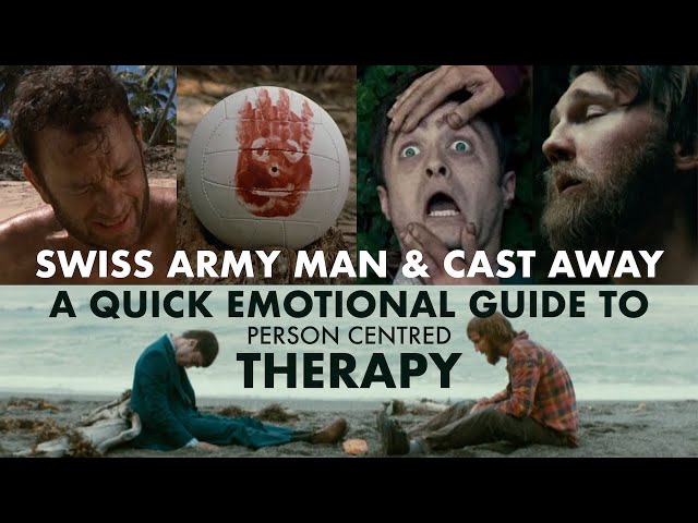 Swiss Army Man & Cast Away: A Quick Emotional Guide To Person Centred Therapy