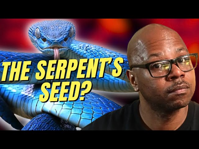 What is the Serpent's Seed?