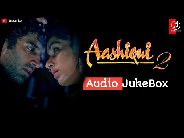 AASHIQUI 2 (AUDIOJUKEBOX ) | FULL ALBUM | ARIJIT SINGH | SHREYA GHOSAL | MUSTAFA ZAHID | TULSI KUMAR