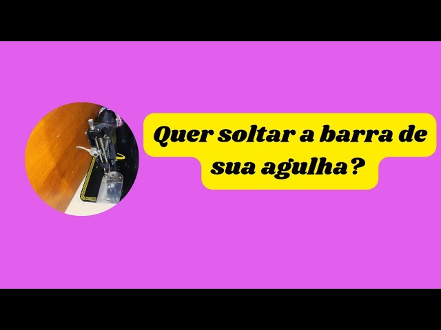 Barra da agulha na máquina de costura doméstica Vigoreli/você sabe com soltar/veja o vídeo completo