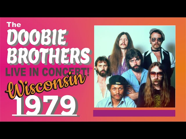 MORE DOOBIE BROTHERS! - LIVE IN CONCERT - Wisconsin, 1979