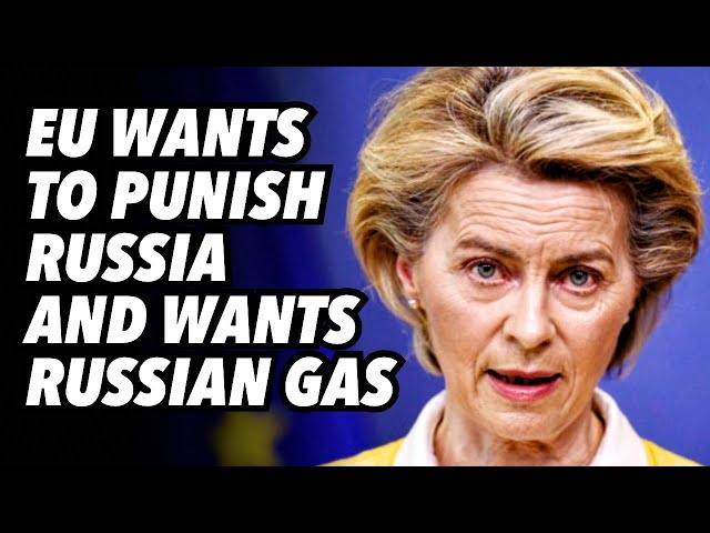 EU wants to PUNISH Russia and wants Russian gas