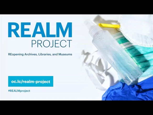 REALM project: Supporting the reopening of libraries, archives, and museums