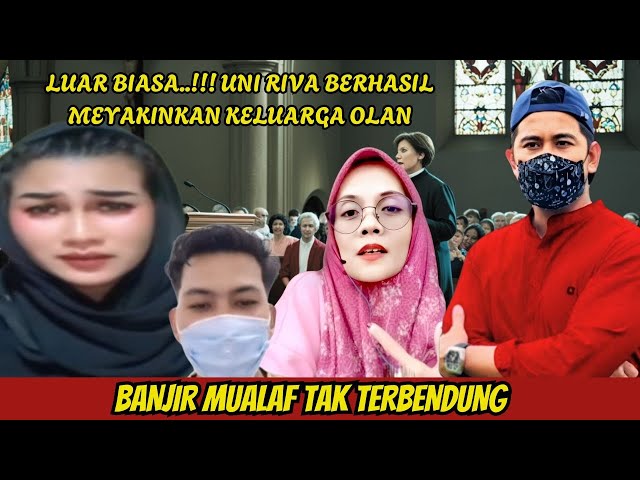 LUAR BIASA..!!! UNI RIVA BERHASIL MEYAKINKAN KELUARGANYA OLAN DAN OTW MUALAF