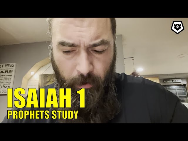 Isaiah 1 - The Prophets Bible Study