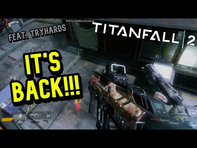 Titanfall 2 IS BACK!!! And So Are The TRYHARDS...