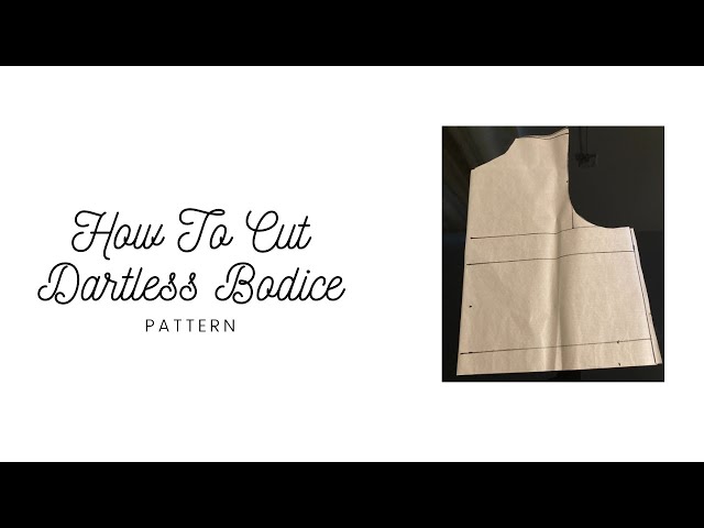 How To Cut A Dartless Bodice Pattern