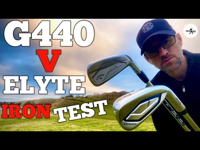 PING G440 IRONS V CALLAWAY ELYTE IRONS