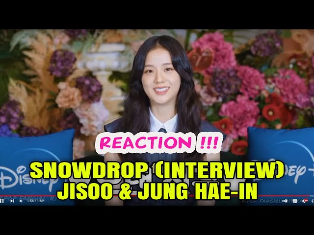 REACTIONS TO SNOWDROP - JISOO & JUNG HAE-IN DISNEY + FULL INTERVIEW | KPOP REACTOR