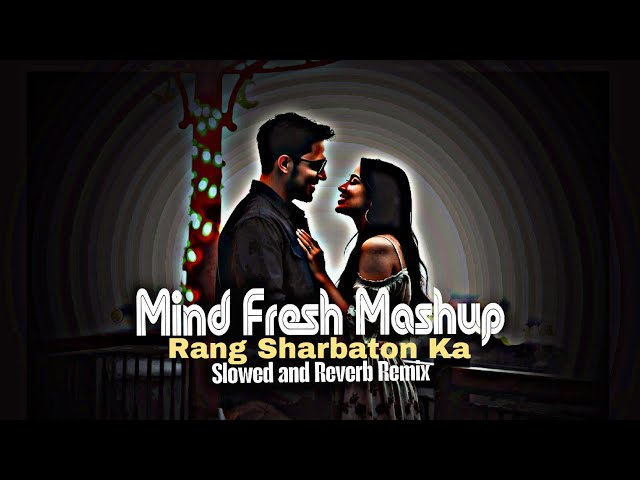 Mind Fresh Mashup Songs | Hindi Remix Lofi Song | Slowed and Reverb Songs Hindi | LofiWaveStudio