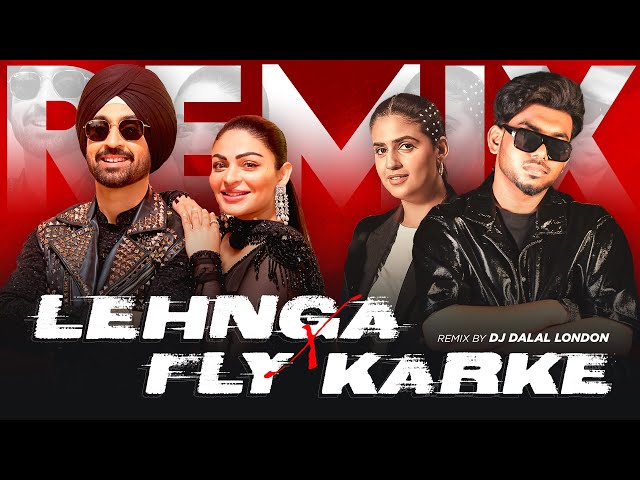 Lehnga X Fly Karke (Remix) | DJ Dalal London | Latest Punjabi Song 2024 | New Punjabi Song 2024