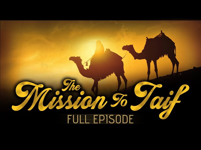 [Emotional Full Video] The Mission To Taif - Story Of Muhammad (ﷺ) - #SeerahSeries - Yasir Qadhi