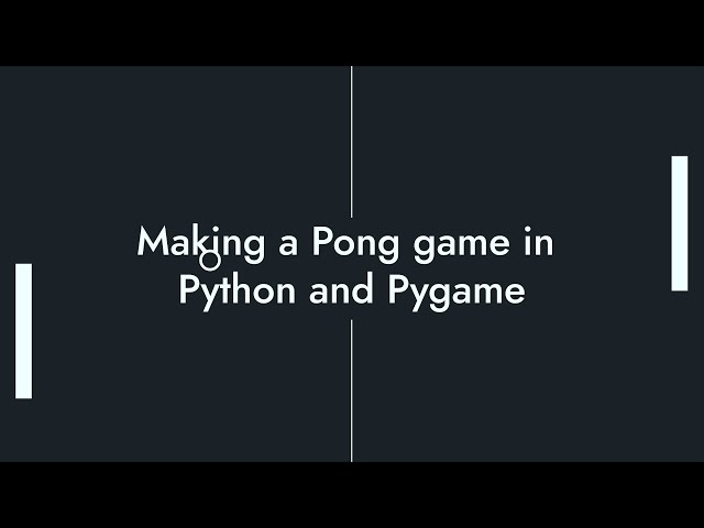 Learning Pygame by making Pong