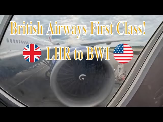 British Airways | Boeing 777-200ER | First Class |  London (LHR) | to Baltimore MD (BWI) Trip Report