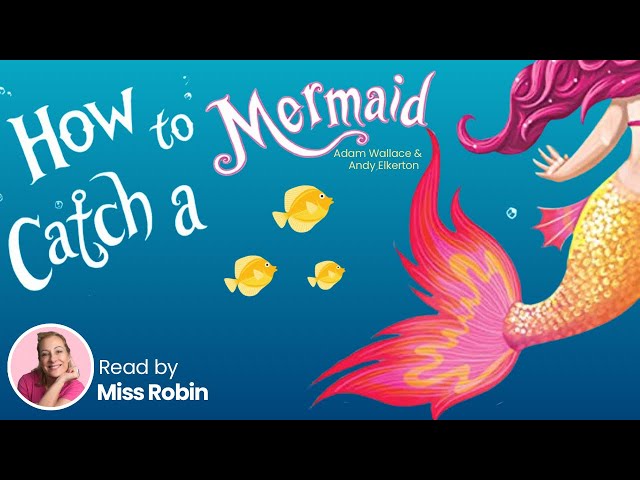 📚How to Catch a Mermaid 🧜‍♀️ | Kids Read Aloud Story Books | StoryTime at Robins Treehouse