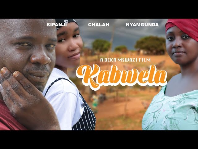 Kabwela - Full Movie (Directed by Beka Mswazi)